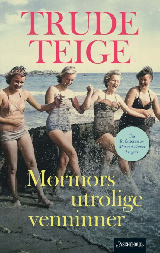 Mormors utrolige venninner av Trude Teige