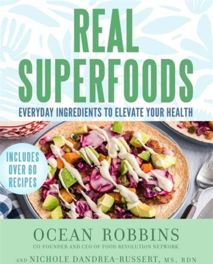 Real Superfoods av Ocean Robbins, Nichole RDN Dandraea-Russert