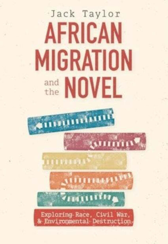 African Migration And The Novel Av Professor Jack (Author) Taylor