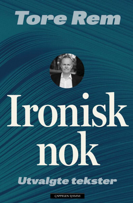 Ironisk nok av Tore Rem