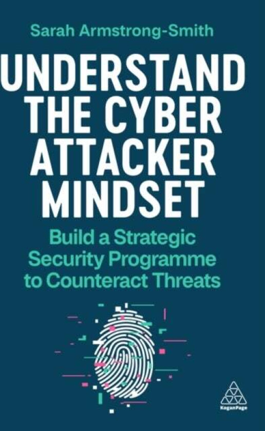 Understand The Cyber Attacker Mindset Av Sarah Armstrong-Smith