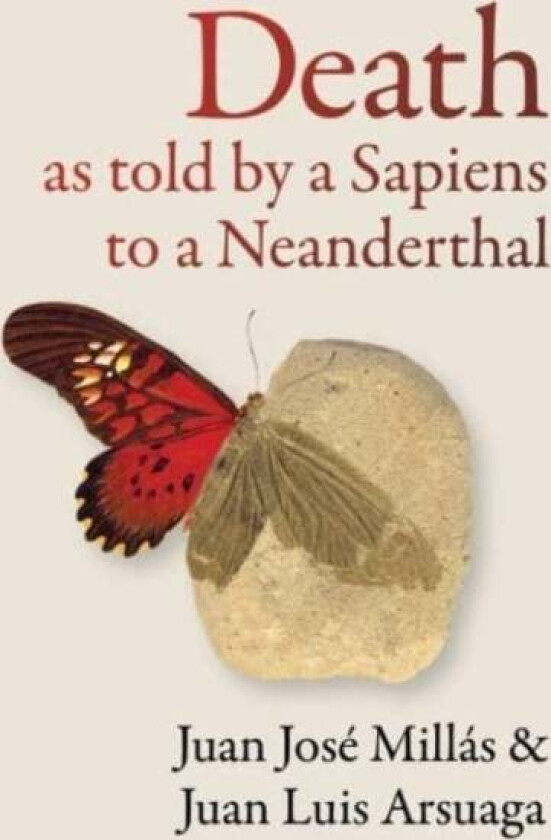 Death As Told By A Sapiens To A Neanderthal Av Juan Jose Millas, Juan Luis Arsuaga
