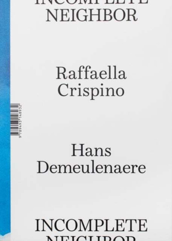 Incomplete Neighbor av Raffaella Crispino, Hans Demeulenaere