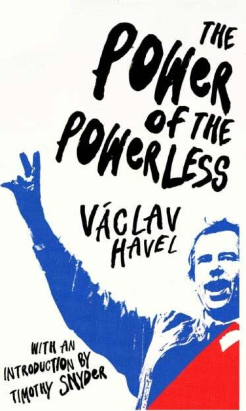 The Power of the Powerless av Václav Havel