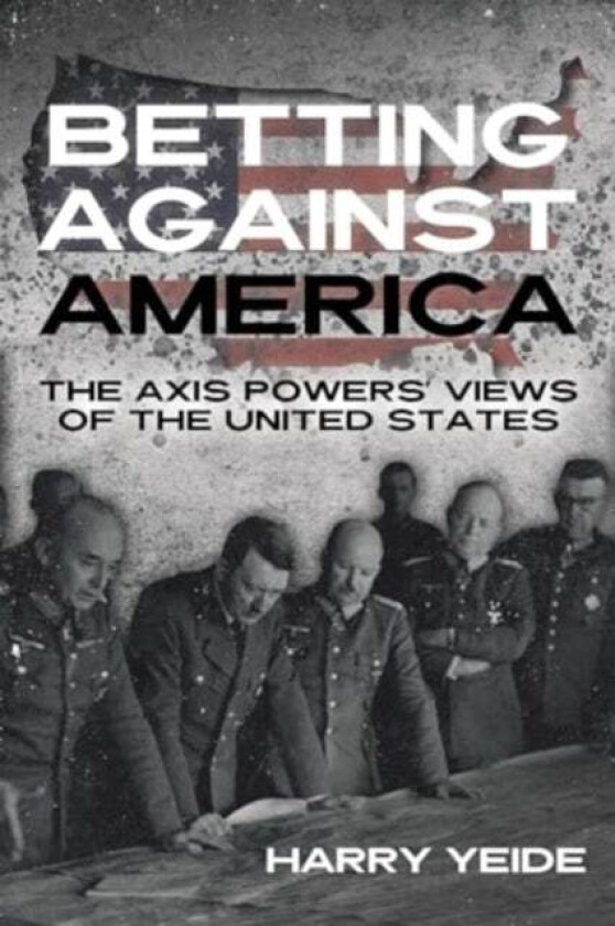 Betting Against America av Harry Yeide