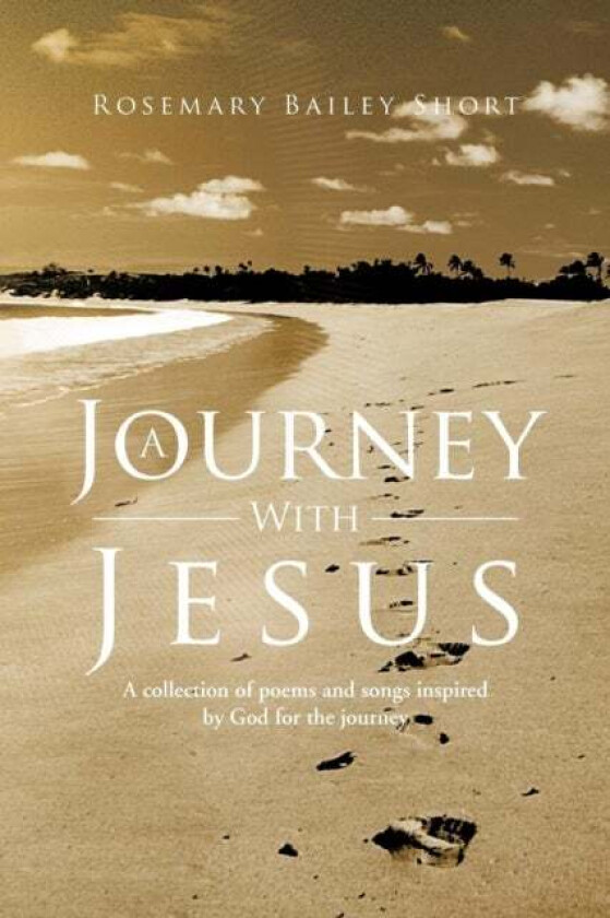 A Journey With Jesus av Rosemary Bailey Short