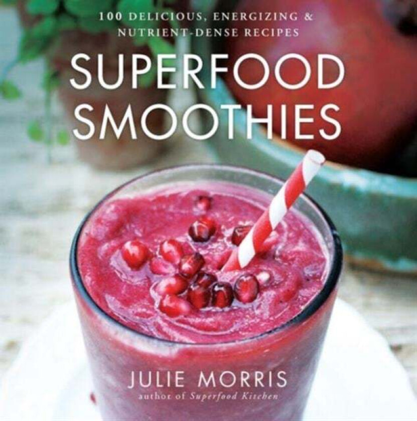 Superfood Smoothies av Julie Morris