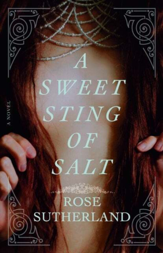 A Sweet Sting Of Salt Av Rose Sutherland