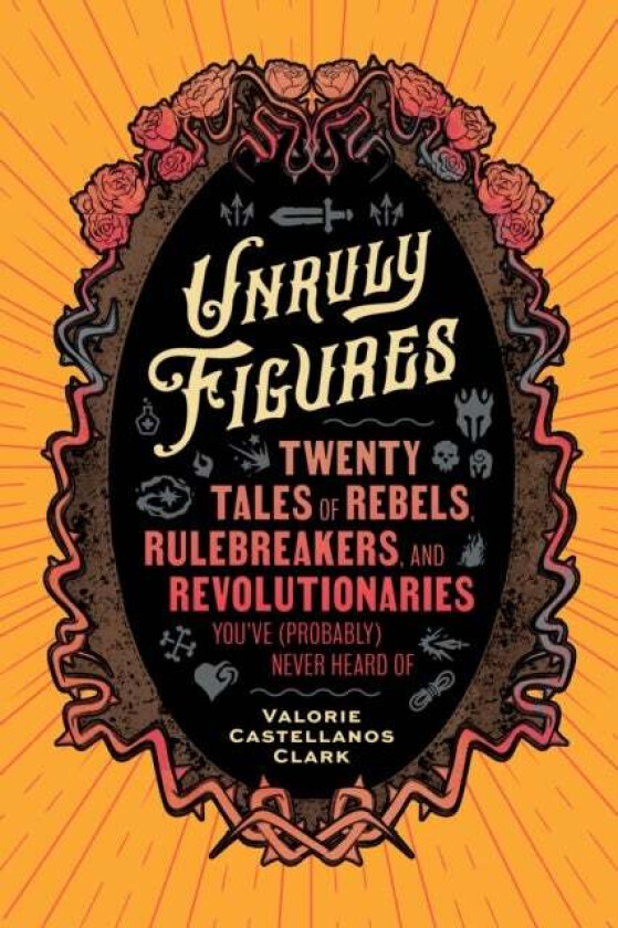 Unruly Figures Av Valorie Castellanos Clark