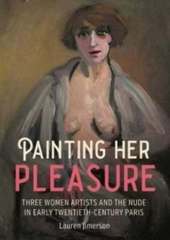 Painting Her Pleasure av Lauren Jimerson
