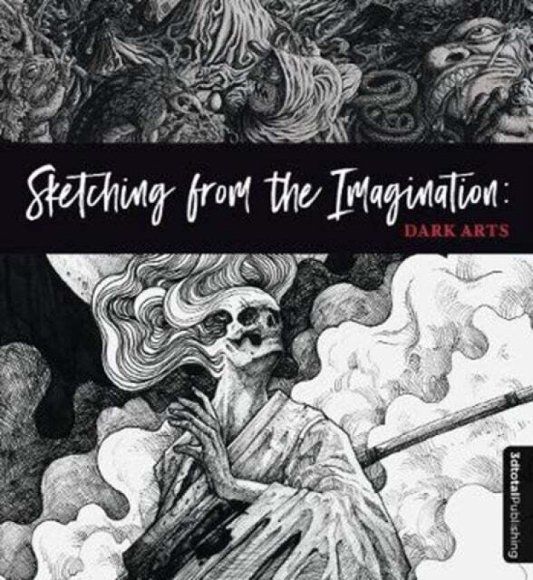 Sketching from the Imagination: Dark Arts av 3dtotal Publishing