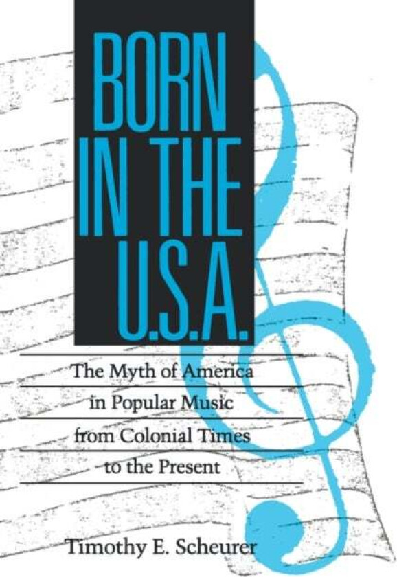 Born in the U. S. A. av Timothy E. Scheurer