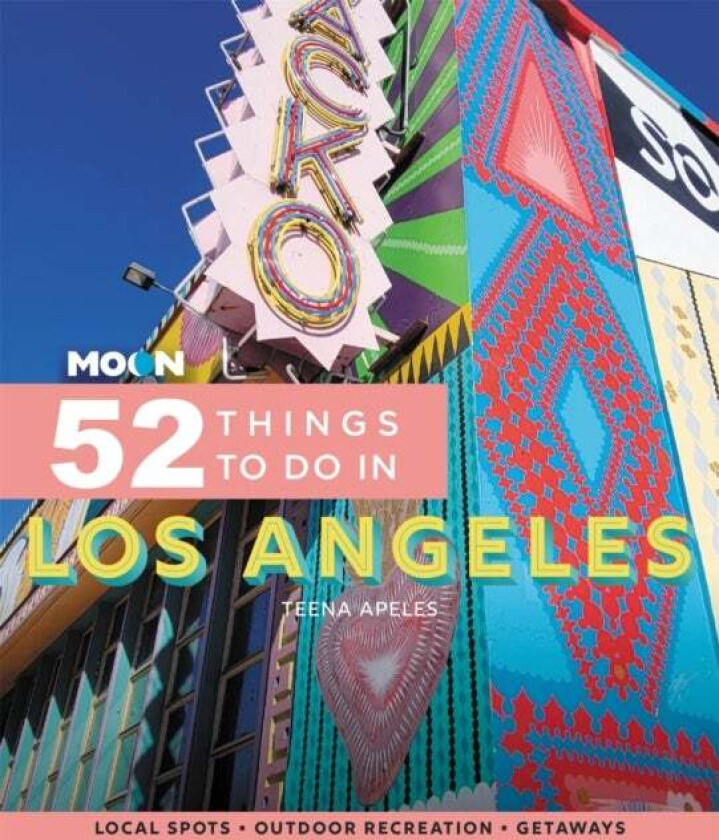 Moon 52 Things to Do in Los Angeles (First Edition) av Teena Apeles