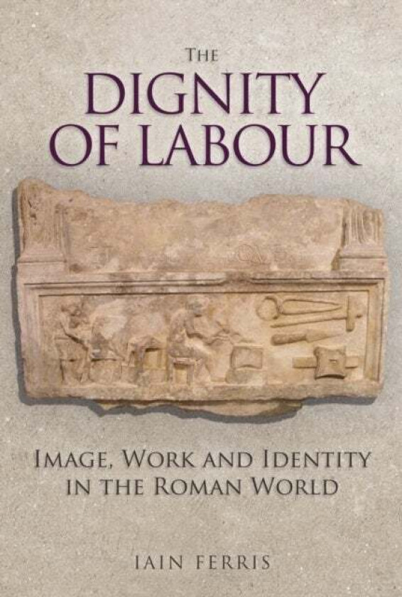 The Dignity of Labour av Dr Iain Ferris