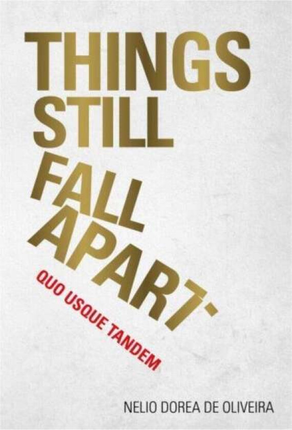 Things Still Fall Apart av Nelio Dorea De Oliveira