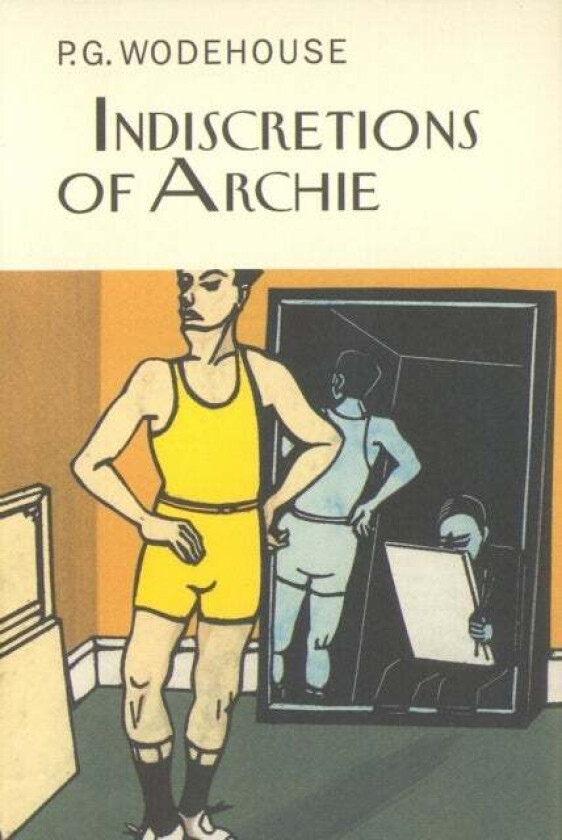 Indiscretions of Archie av P.G. Wodehouse