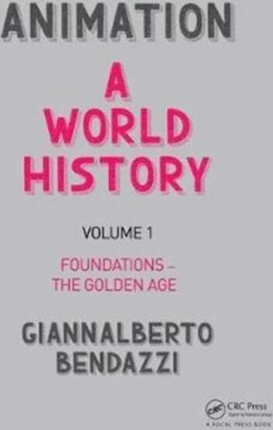 Animation: A World History av Giannalberto (Visting professor Nanyang Technological University of Singapore) Bendazzi