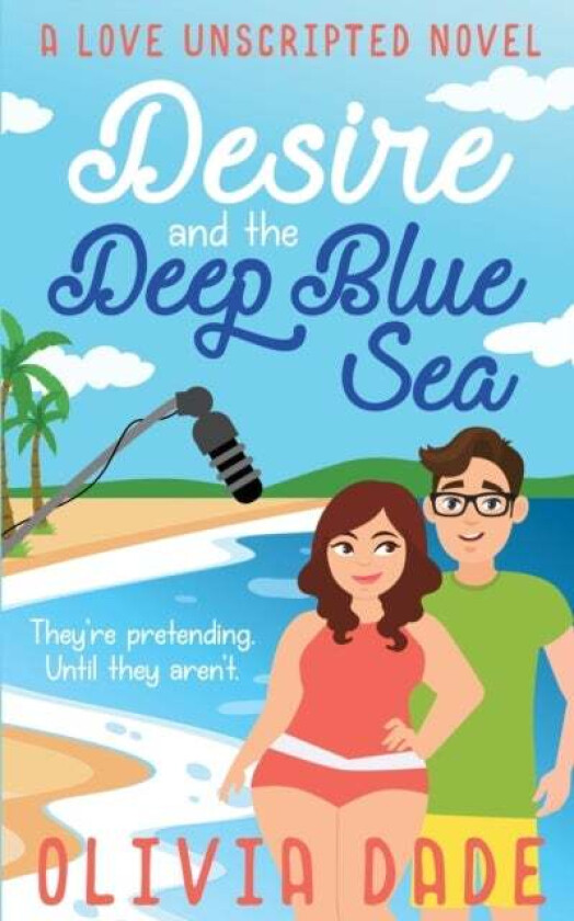 Desire and the Deep Blue Sea av Olivia Dade