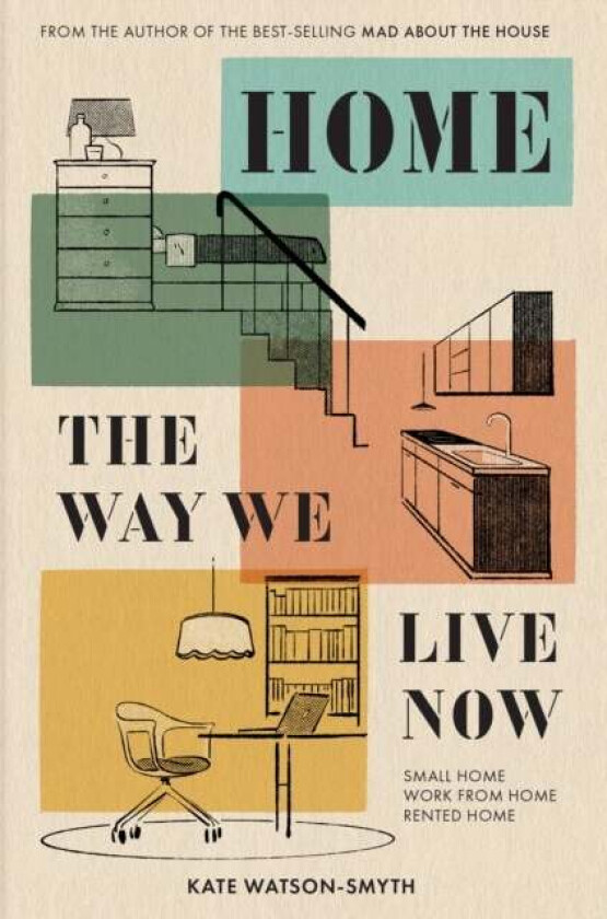 Home: The Way We Live Now av Kate Watson-Smyth