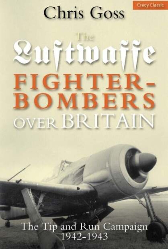 Luftwaffe Fighter-bombers Over Britain av Chris Goss