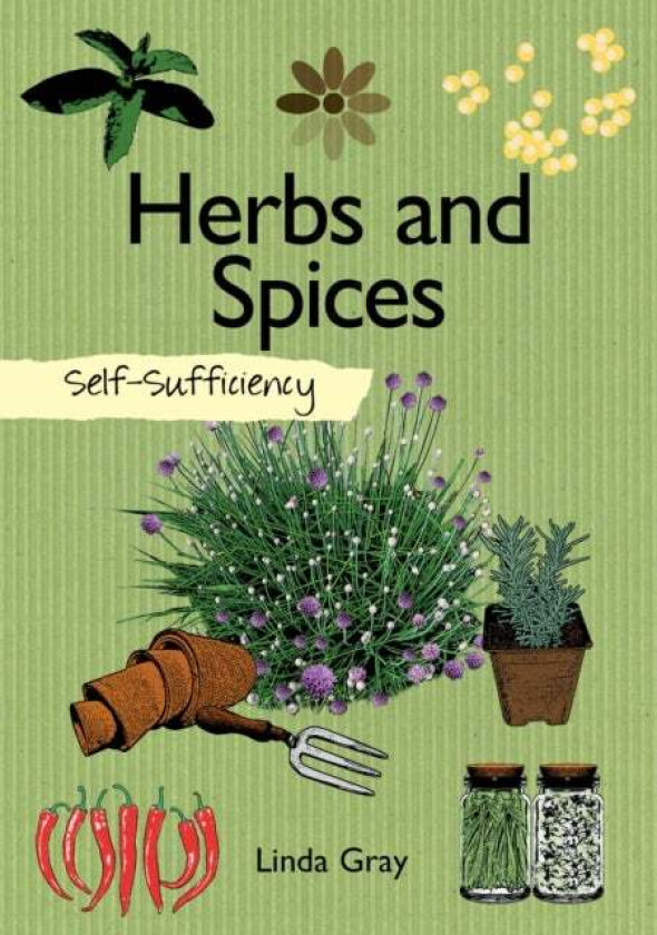 Self-Sufficiency: Herbs and Spices av Linda Gray