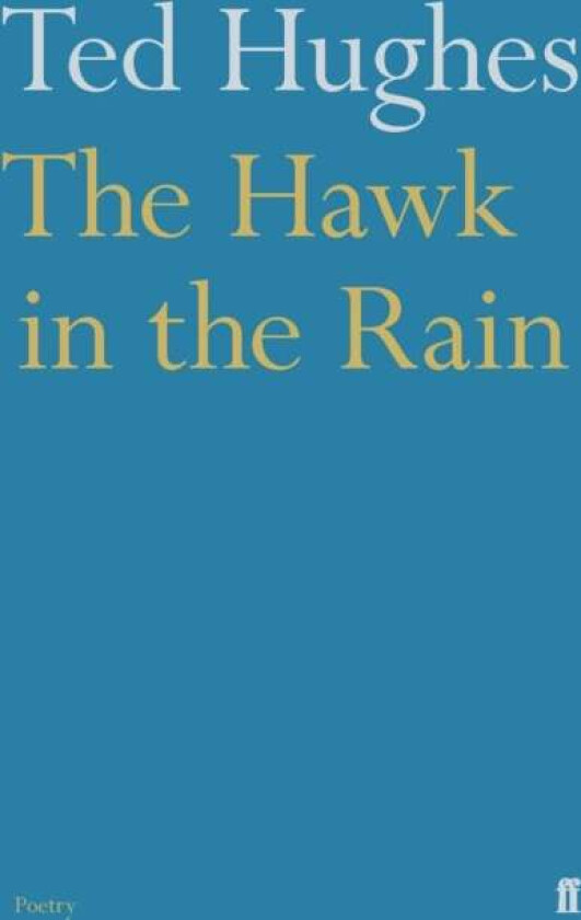 The Hawk in the Rain av Ted Hughes