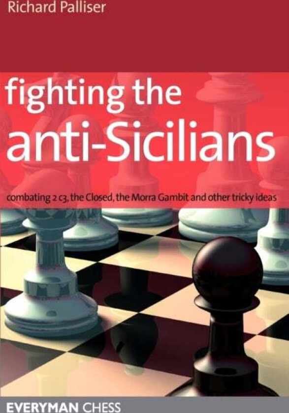 Fighting the Anti-Sicilians av Richard Palliser
