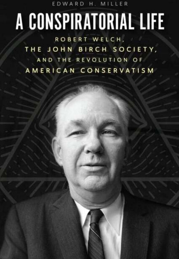 A Conspiratorial Life av Edward H Miller