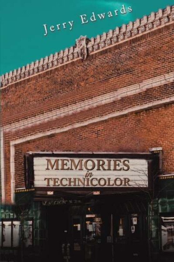 Memories in Technicolor av Jerry Edwards
