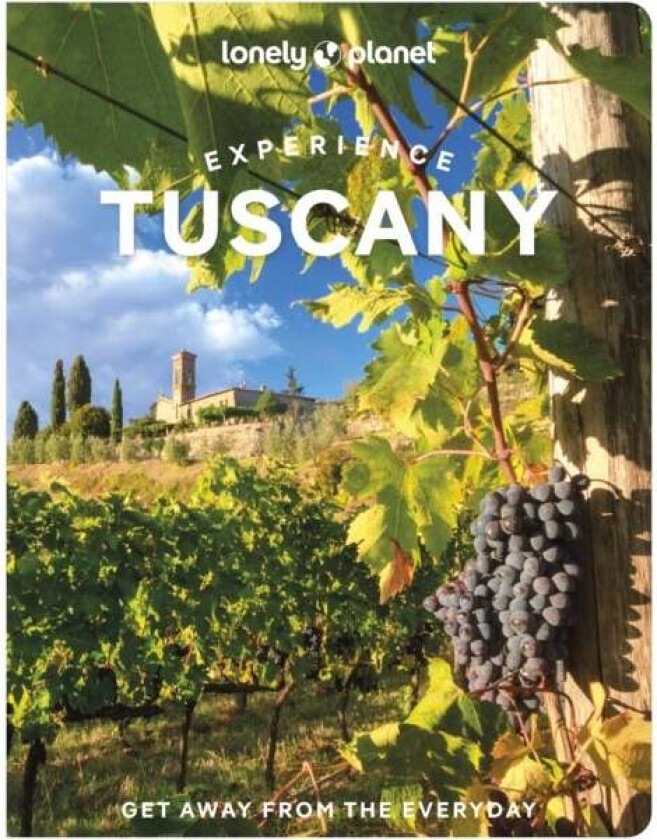 Lonely Planet Experience Tuscany av Lonely Planet, Angelo Zinna, Benedetta Geddo, Mary Gray
