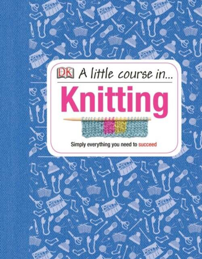 A Little Course in Knitting av DK