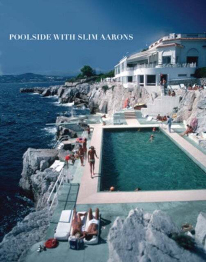 Poolside With Slim Aarons av William Norwich