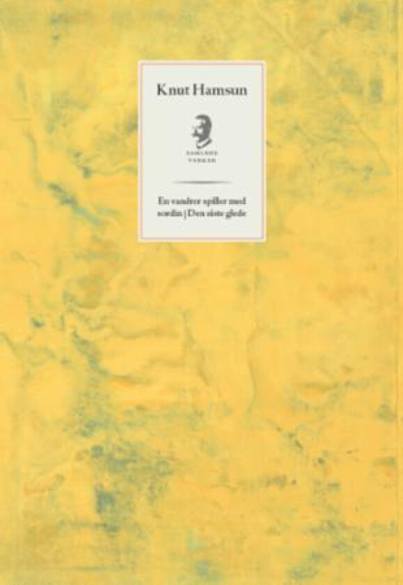 En vandrer spiller med sordin ; Den siste glede av Knut Hamsun