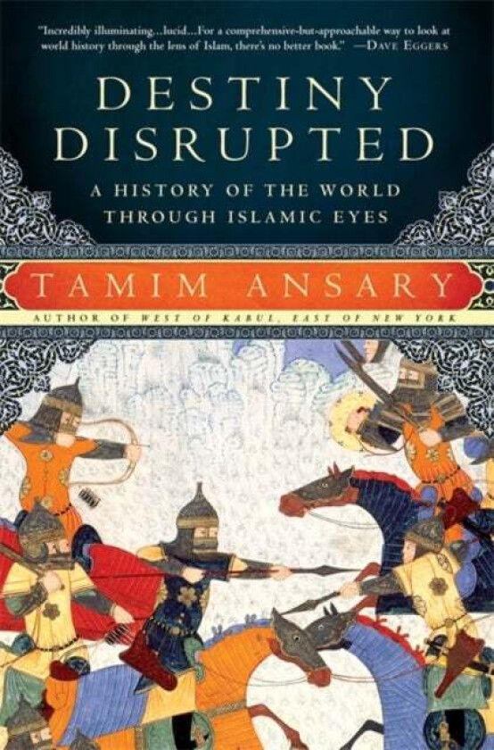 Destiny Disrupted av Tamim Ansary