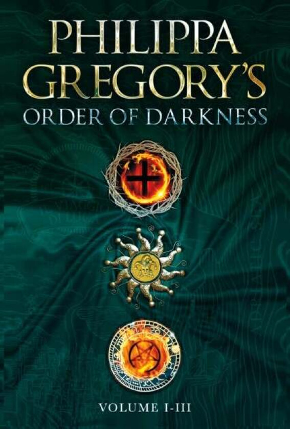Order of Darkness: Volumes i-iii av Philippa Gregory