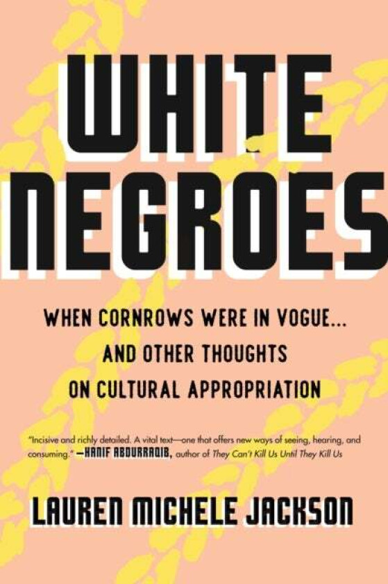 White Negroes av Lauren Michele Jackson