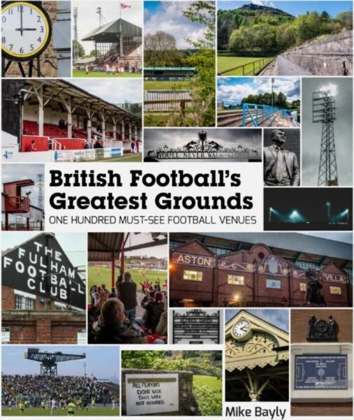 British Football's Greatest Grounds av Mike Bayly