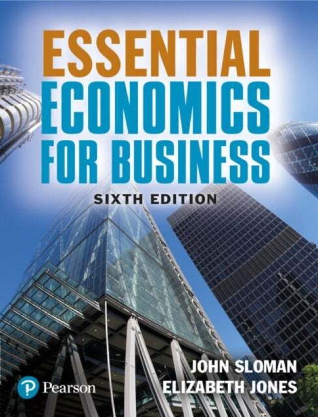 Essential Economics for Business av John Sloman, Elizabeth Jones