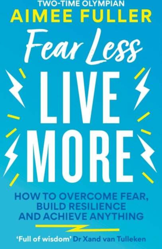 Fear Less Live More av Aimee Fuller