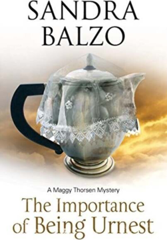 The Importance of Being Urnest av Sandra Balzo