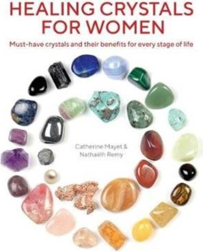 Healing Crystals for Women av Catherine Mayet, Nathaelh Remy