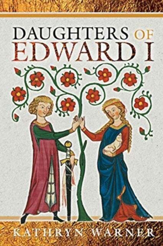 Daughters of Edward I av Kathryn Warner