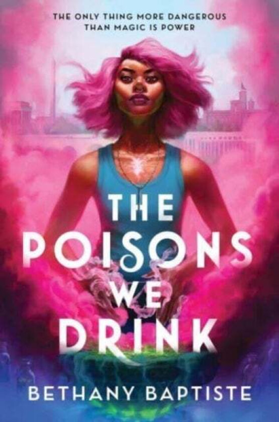 The Poisons We Drink av Bethany Baptiste