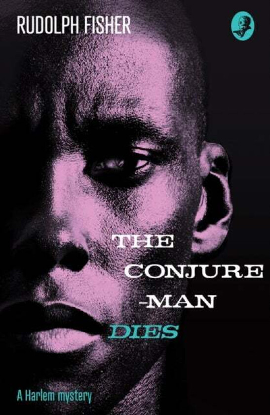 The Conjure-Man Dies: A Harlem Mystery av Rudolph Fisher