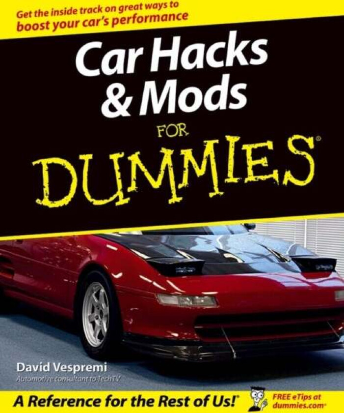 Car Hacks and Mods For Dummies av David Vespremi