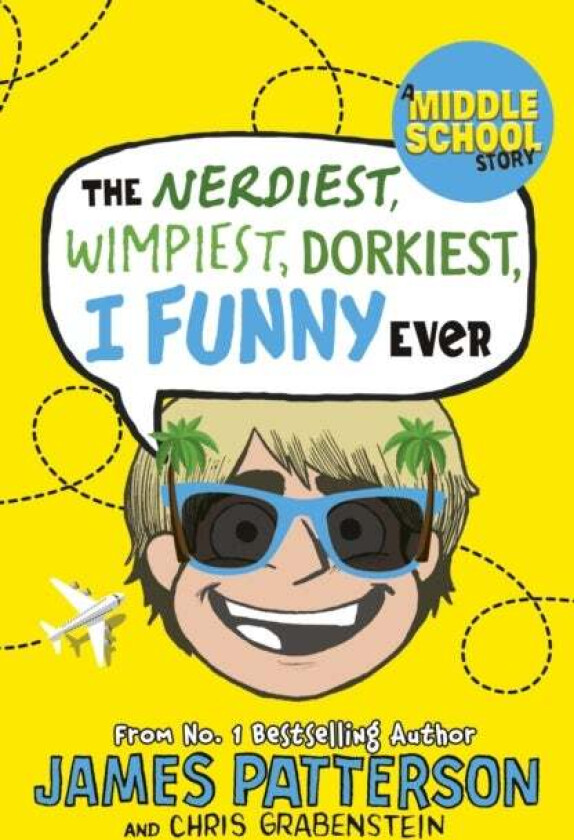The Nerdiest, Wimpiest, Dorkiest I Funny Ever av James Patterson