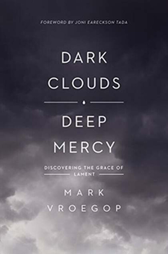 Dark Clouds, Deep Mercy av Mark Vroegop