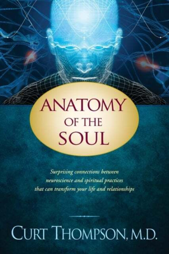 Anatomy of the Soul av Dr. Curt Thompson