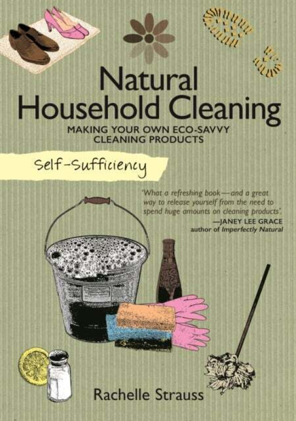 Self-Sufficiency: Natural Household Cleaning av Rachelle Strauss