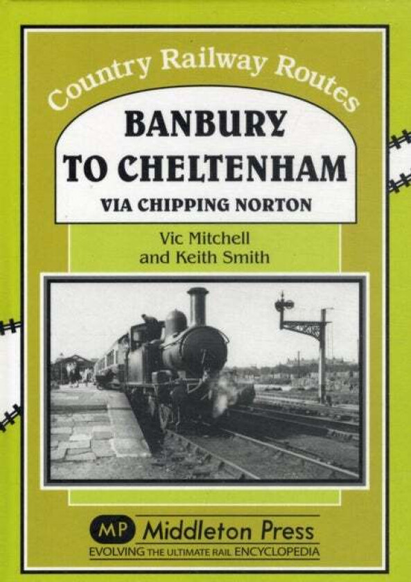 Banbury to Cheltenham Via Chipping Norton av Vic Mitchell, Keith Smith